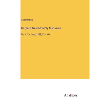 Harper's New Monthly Magazine: No. CIX - June, 1859, Vol. XIX