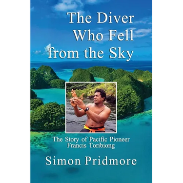 The Diver Who Fell from the Sky: The Story of Pacific Pioneer Francis Toribiong