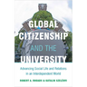 Global Citizenship and the University: Advancing Social Life and Relations in an Interdependent World