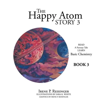 The Happy Atom Story 3: Read a Fantasy Tale Learn Basic Chemistry Book 3