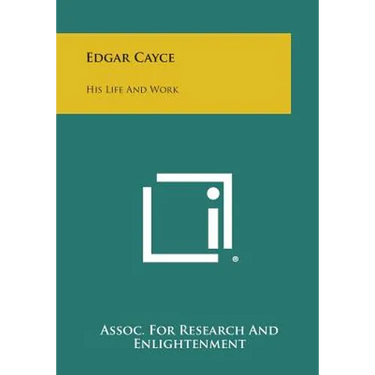 Edgar Cayce: His Life and Work