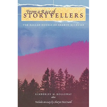 From a Race of Storytellers: Essays on the Ballad Novels of Sharyn McCrumb