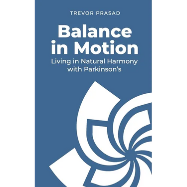 Balance in Motion: Living in Natural Harmony with Parkinson's