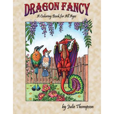 Dragon Fancy: A Coloring Book for All Ages