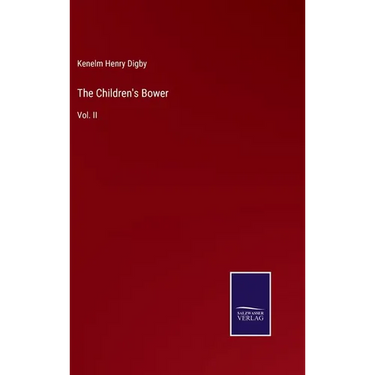 The Children's Bower: Vol. II