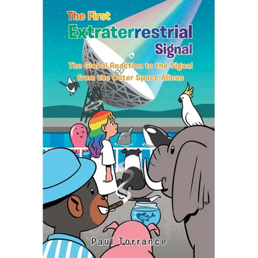 The First Extraterrestrial Signal: The Global Reaction to the Signal from the Outer Space Aliens