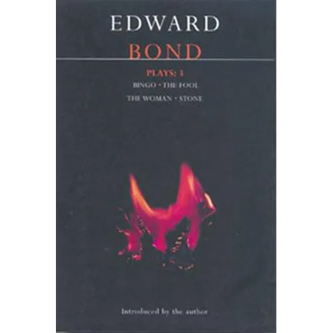 Bond Plays: 3: Bingo; The Fool; The Woman; Stone
