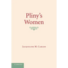 Pliny's Women: Constructing Virtue and Creating Identity in the Roman World
