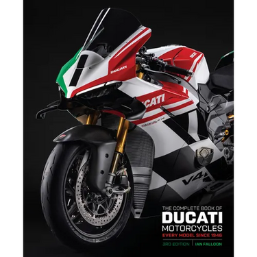 The Complete Book of Ducati Motorcycles Third Edition: Every Model Since 1946
