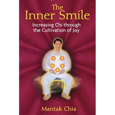 The Inner Smile: Increasing CHI Through the Cultivation of Joy