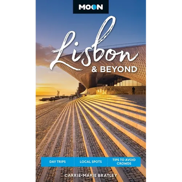 Moon Lisbon & Beyond: Day Trips, Local Spots, Tips to Avoid Crowds