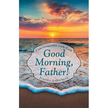 Good Morning, Father!: Conversations with God
