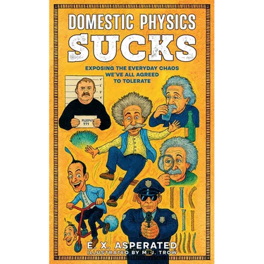Domestic Physics Sucks