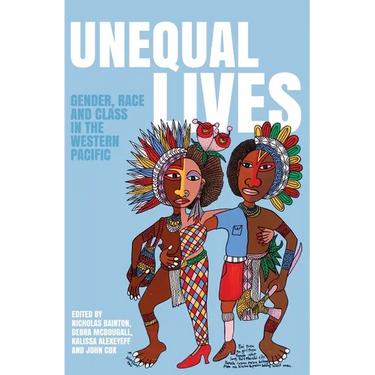 Unequal Lives: Gender, Race and Class in the Western Pacific