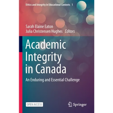 Academic Integrity in Canada: An Enduring and Essential Challenge