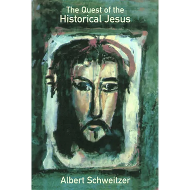 The Quest of the Historical Jesus