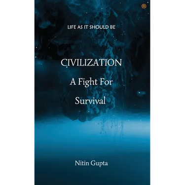 CIVILIZATION A Fight For Survival: Life As It Should Be