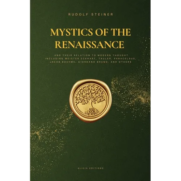 Mystics of the Renaissance and their relation to modern thought: including Meister Eckhart, Tauler, Paracelsus, Jacob Boehme, Giordano Bruno, and othe