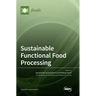 Sustainable Functional Food Processing