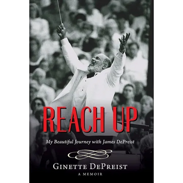 Reach Up: My Beautiful Journey with James DePreist