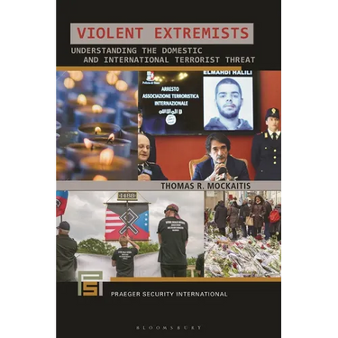 Violent Extremists: Understanding the Domestic and International Terrorist Threat