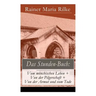 Das Stunden-Buch: Vom mönchischen Leben + Von der Pilgerschaft + Von der Armut und vom Tode
