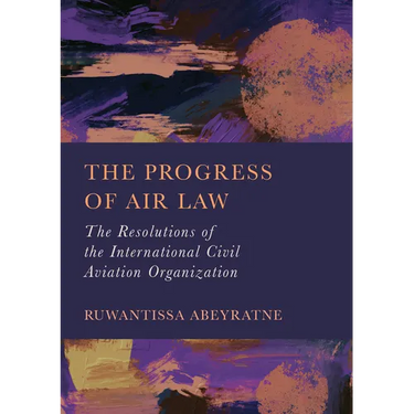 The Progress of Air Law: The Resolutions of the International Civil Aviation Organization