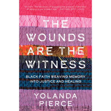 The Wounds Are the Witness: Black Faith Weaving Memory into Justice and Healing