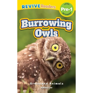 Burrowing Owls: Grassland Animals (Revive Readers, Level Pre-1)