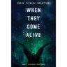 When They Come Alive
