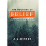 The Doctrine of Belief: A Proposal to the Church on How to Practice Believing in God