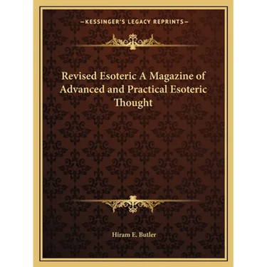 Revised Esoteric A Magazine of Advanced and Practical Esoteric Thought