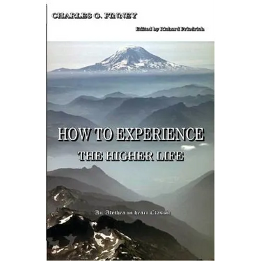 How to Experience the Higher Life.