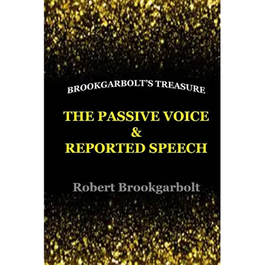 The Passive Voice and Reported Speech