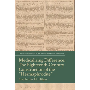 Medicalizing Difference: The Eighteenth-Century Construction of the Hermaphrodite