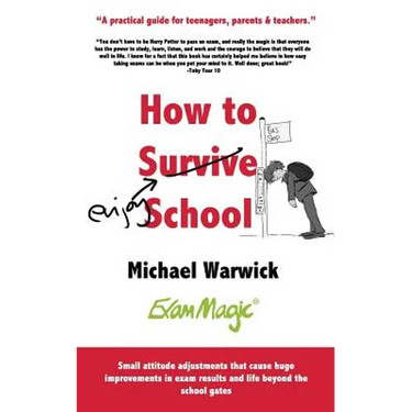 How to Survive School: A practical guide for teenagers, parents and teachers