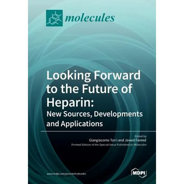 Looking Forward to the Future of Heparin: New Sources, Developments and Applications