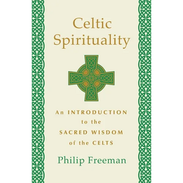 Celtic Spirituality: An Introduction to the Sacred Wisdom of the Celts