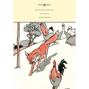 The Big Book of Fairy Tales - Illustrated by Charles Robinson