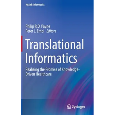 Translational Informatics: Realizing the Promise of Knowledge-Driven Healthcare
