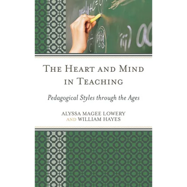 The Heart and Mind in Teaching: Pedagogical Styles Through the Ages
