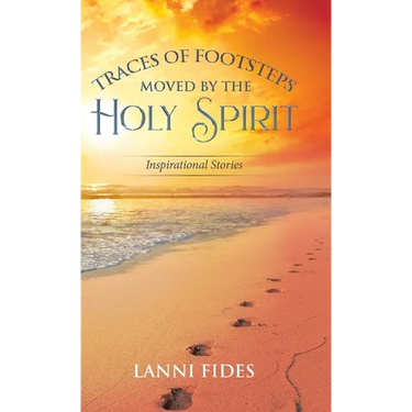 Traces of Footsteps Moved by the Holy Spirit: Inspirational Stories