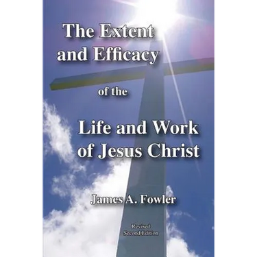 The Extent and Efficacy of the Life and Work of Jesus Christ