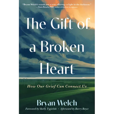 The Gift of a Broken Heart: How Our Grief Can Connect Us