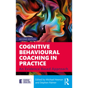 Cognitive Behavioural Coaching in Practice: An Evidence Based Approach