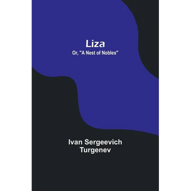 Liza; Or, "A Nest of Nobles"