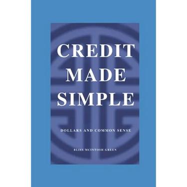 Credit Made Simple: Dollars and Common Sense