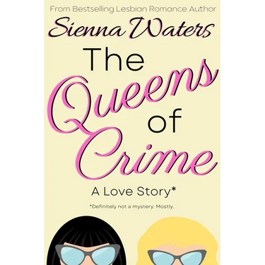 The Queens of Crime: A Love Story