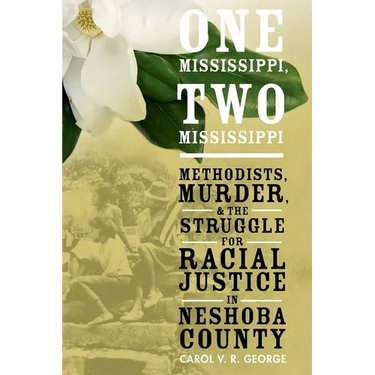 One Mississippi, Two Mississippi: Methodists, Murder, and the Struggle for Racial Justice in Neshoba County