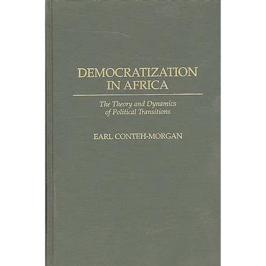 Democratization in Africa: The Theory and Dynamics of Political Transitions